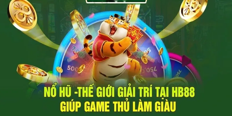 Tổng quan về nổ hũ HB88