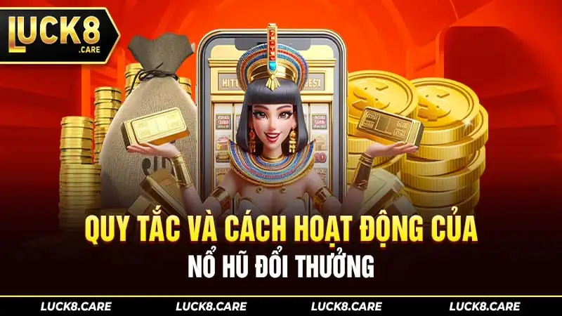 Quy tắc của nổ hũ đổi thưởng