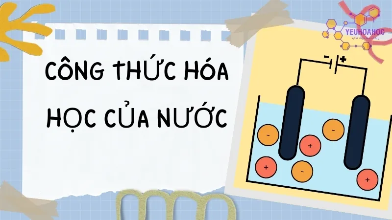 Công thức hóa học của nước - Tìm hiểu chi tiết về H2O 