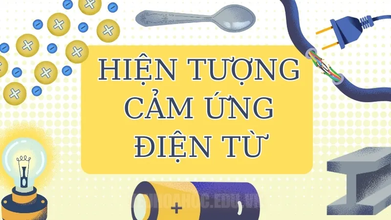 Hiện tượng cảm ứng điện từ là gì? Nguyên lý hoạt động và ứng dụng