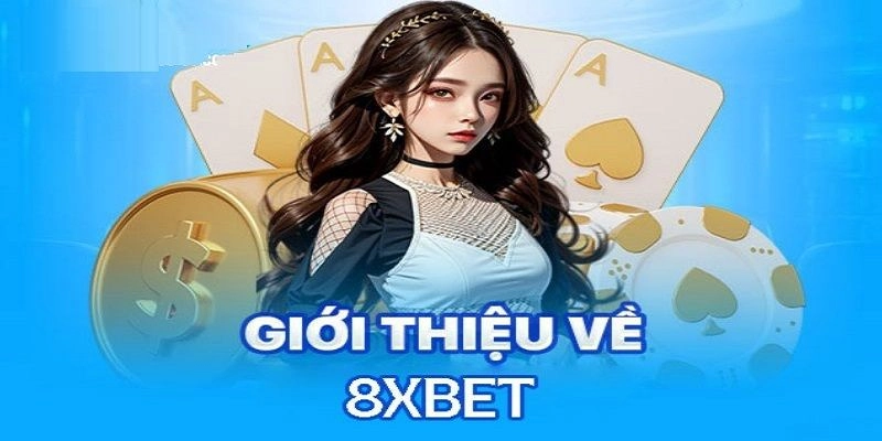 Sơ lược về nhà cái đẳng cấp 8XBet