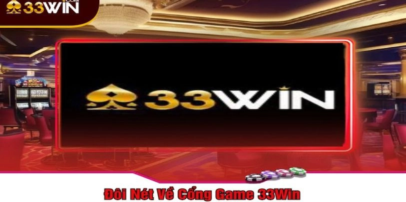 Tổng quan về nhà cái 33Win