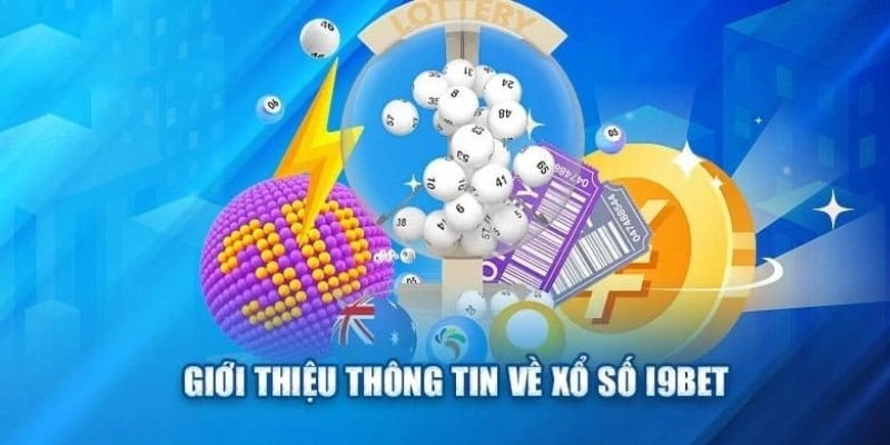 Thông tin chung về sảnh cá cược xổ số I9bet trực tuyến