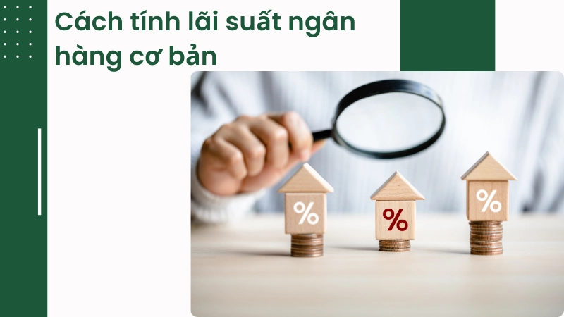 Nguyên tắc cơ bản tính lãi suất ngân hàng 