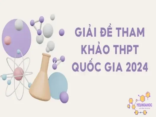 Giải chi tiết đề thi thử THPT Quốc gia 2024 môn Hóa