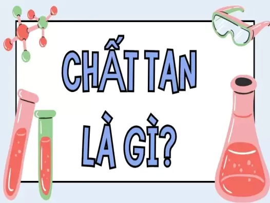 Chất tan là gì? Quá trình hòa tan chất tan