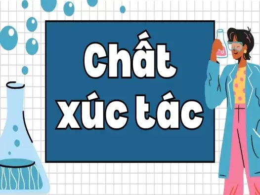 Chất xúc tác là gì? Làm thế nào chất xúc tác thay đổi cơ chế phản ứng hóa học?