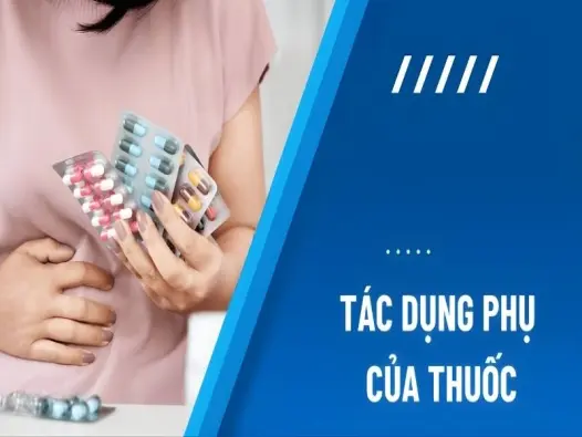 Tác dụng phụ của thuốc khiến cơ thể thay đổi bất thường