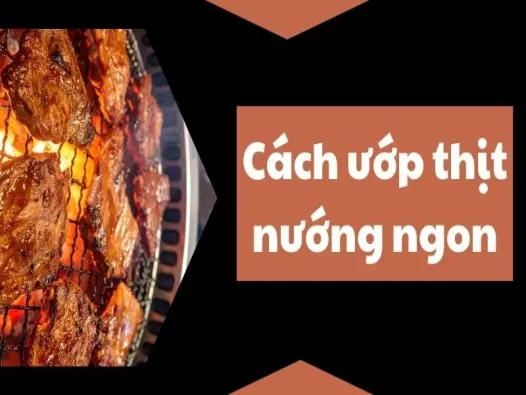 Cách ướp thịt nướng ngon bằng công thức gia truyền