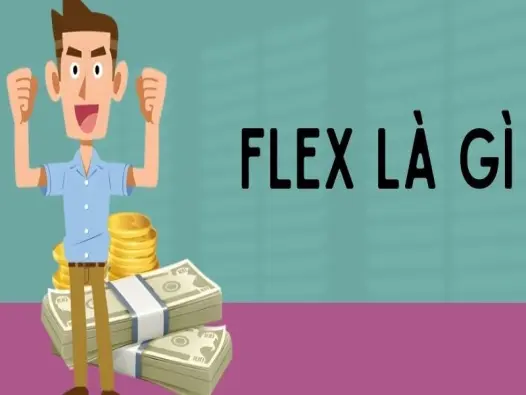 Flex là gì mà khiến giới trẻ khoe mẽ rần rần trên mạng?