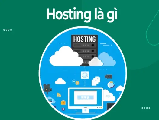 Hosting là gì? Kiến thức nền tảng cho người quản trị web