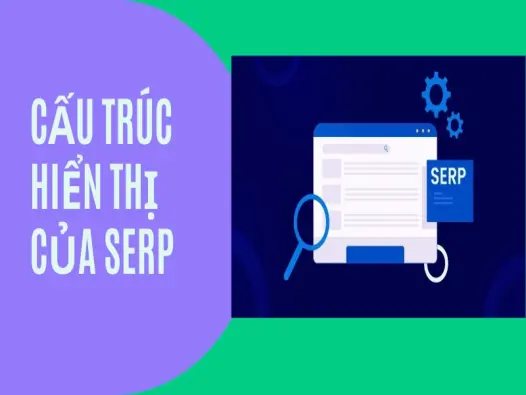 SERP là gì-Hướng dẫn tối ưu kết quả tìm kiếm chi tiết từ A-Z