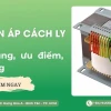 Biến áp cách ly có giật không? Giải đáp chi tiết và mẹo an toàn