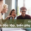Biến Độc Lập, Biến Phụ Thuộc Là Gì Và Mối Quan Hệ Giữa Chúng
