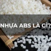 Nhựa ABS là gì? Đặc điểm, ứng dụng và yếu tố an toàn cần biết