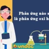 Phản ứng oxi hóa khử là gì và các ví dụ minh họa chi tiết