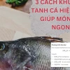 Vì sao dùng giấm khử mùi tanh của cá Giải thích hóa học