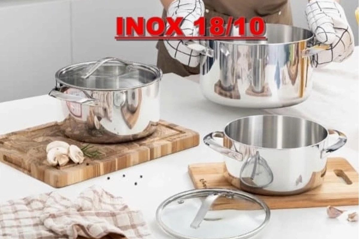 Inox 18/10 là gì? Phân biệt và ứng dụng trong đời sống