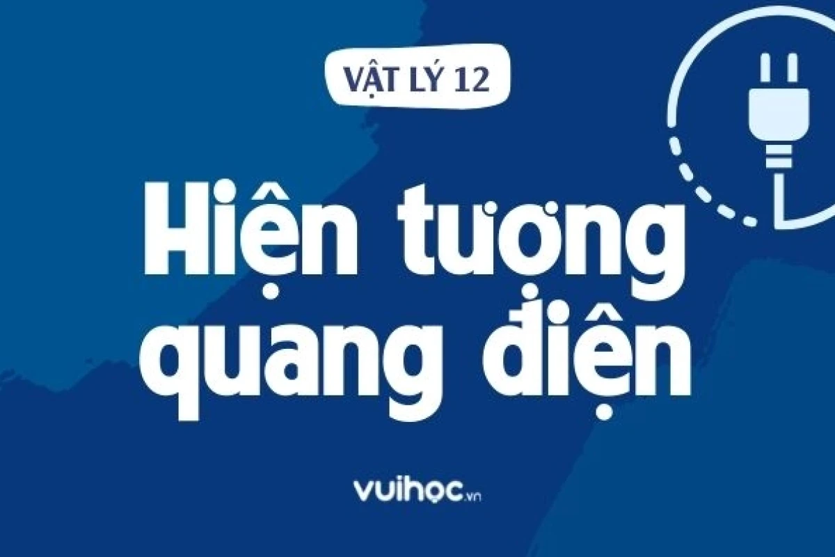 Quang điện là gì? Nguyên lý, cấu tạo và ứng dụng chi tiết