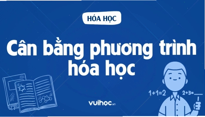 Bài tập cân bằng phương trình hóa học