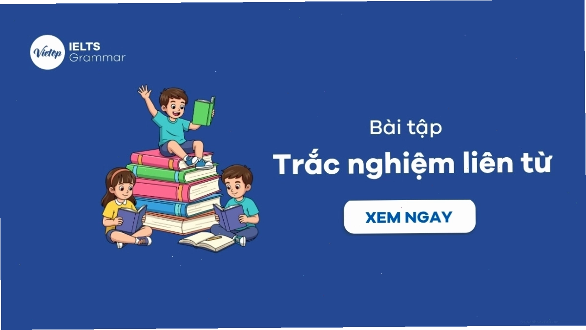 Bài tập trắc nghiệm về liên từ