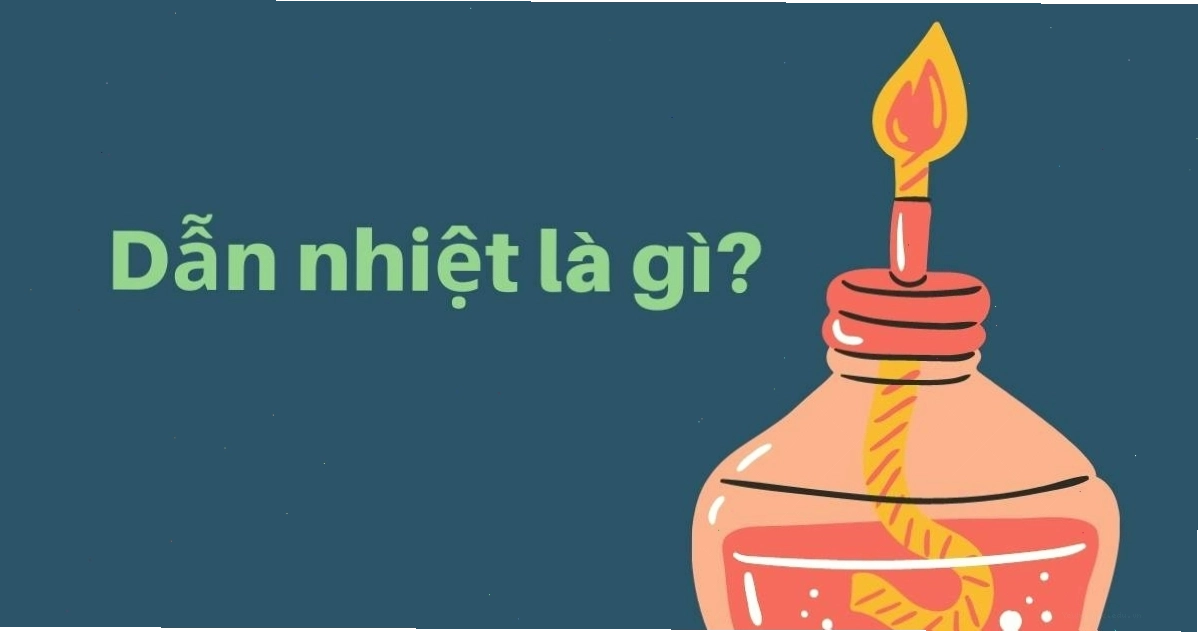 Giải thích sự dẫn nhiệt là gì và ví dụ thực tế