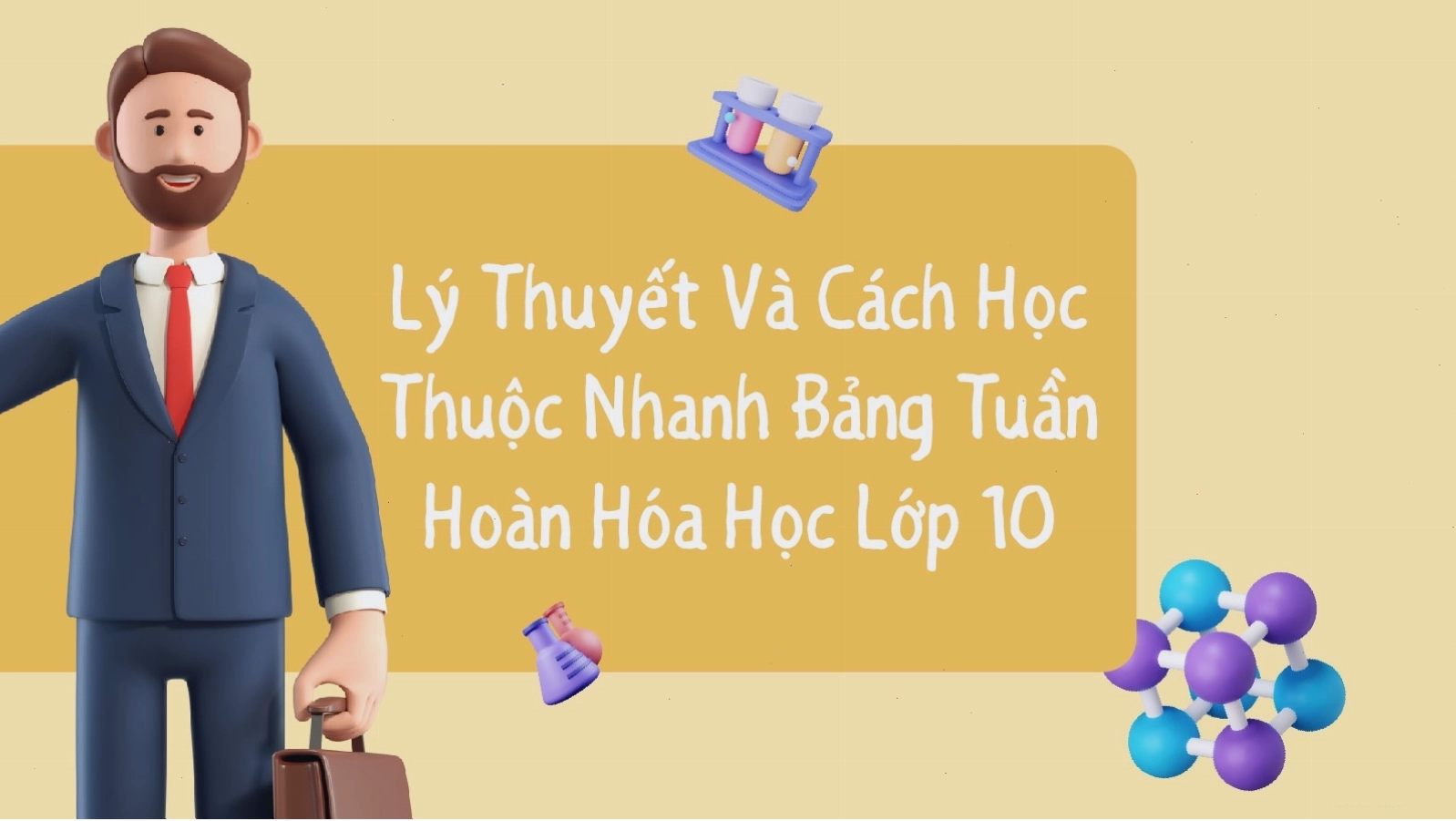 Học thuộc bảng tuần hoàn hóa học lớp 10