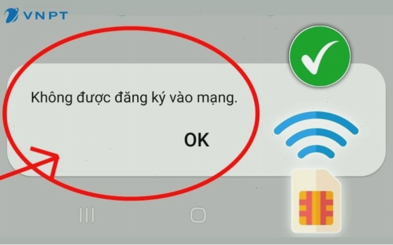 Rất dễ nhận biết được SIM gặp phải tình trạng không được đăng ký vào mạng