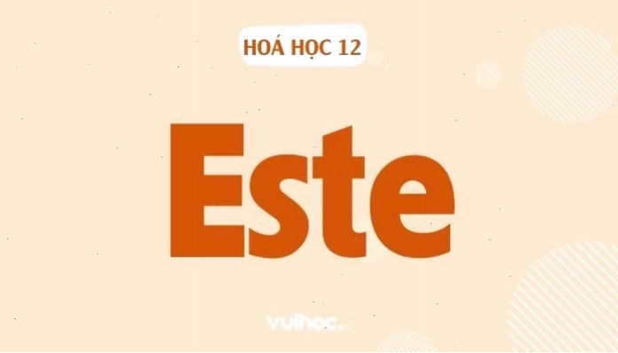 Tổng quan về cấu trúc và tính chất của Este