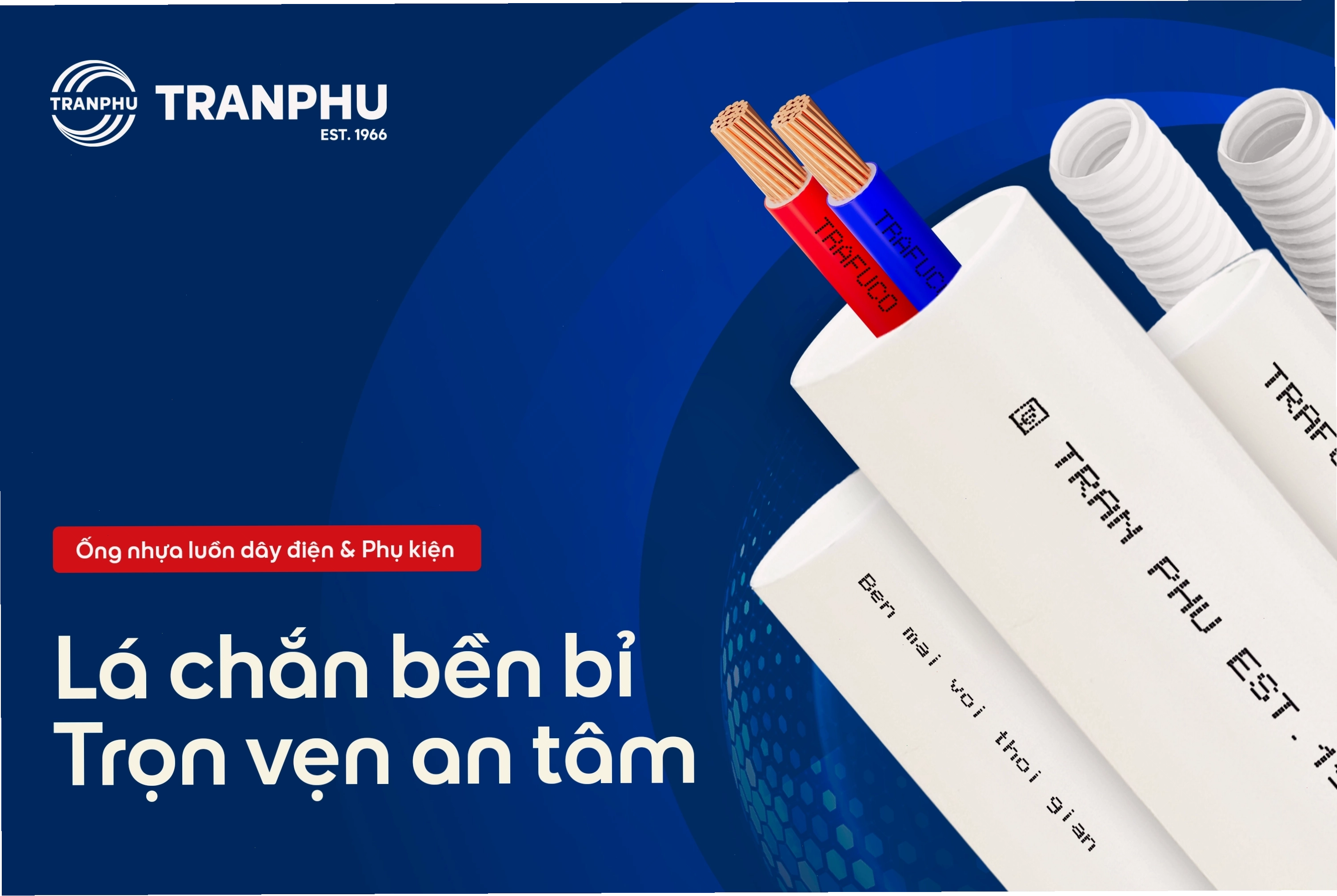 Trần Phú ra mắt ống nhựa luồn dây điện và phụ kiện