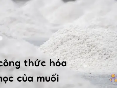 Tìm hiểu về 5 công thức hóa học của muối phổ biến nhất