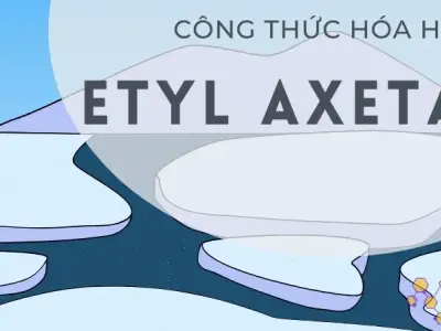 Công Thức Hóa Học Etyl Axetat - Tìm Hiểu Chi Tiết Về Etyl Axetat