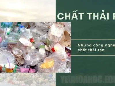 Những công nghệ xử lý chất thải rắn hiện đại giúp bảo vệ môi trường
