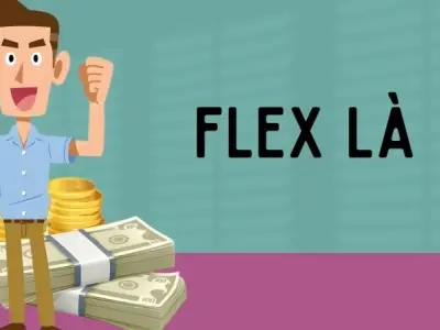 Flex là gì mà khiến giới trẻ khoe mẽ rần rần trên mạng?