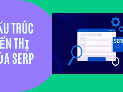 SERP là gì-Hướng dẫn tối ưu kết quả tìm kiếm chi tiết từ A-Z