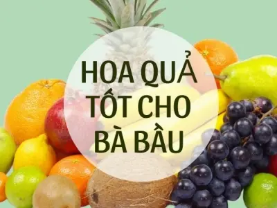 Hoa quả tốt cho bà bầu giúp thai nhi phát triển toàn diện