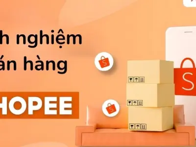 Kinh nghiệm bán hàng Shopee giúp bạn tăng đơn thần tốc