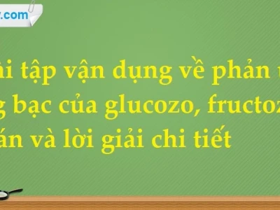 Phương trình phản ứng tráng gương của glucozơ và ứng dụng thực tế