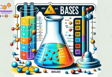 Bazơ là gì? Tính chất, phân loại và ứng dụng