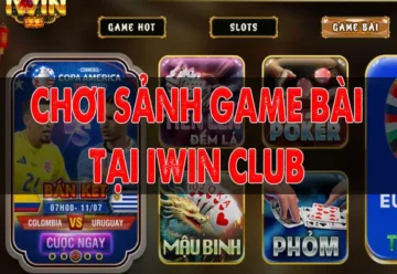 Hướng dẫn chơi sảnh game bài tại iWin Club: Thế giới bài đỉnh cao