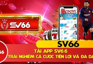 Tải app sv66 – Trải nghiệm cá cược trực tuyến mọi lúc mọi nơi