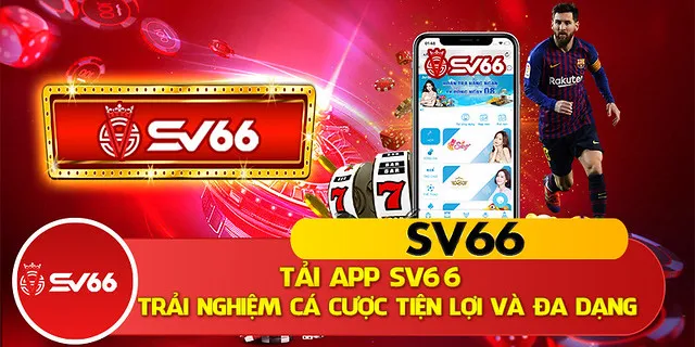 Tải app sv66 - Trải nghiệm cá cược trực tuyến mọi lúc mọi nơi 