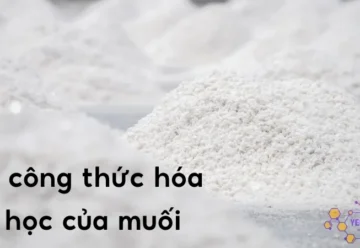 Tìm hiểu về 5 công thức hóa học của muối phổ biến nhất