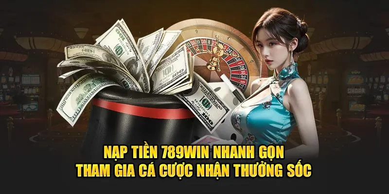 Các phương thức nạp tiền 789 Win